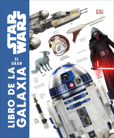 Star Wars: El gran libro de la galaxia (Star Wars The Complete Visual Dictionary)