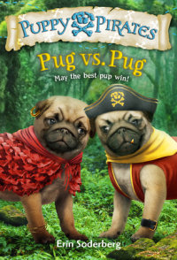 Cover of Puppy Pirates #6: Pug vs. Pug cover
