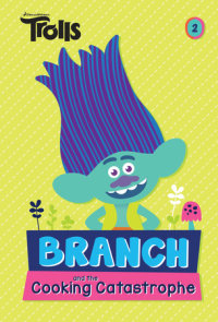 Book cover for Branch and the Cooking Catastrophe (DreamWorks Trolls Chapter Book #2)