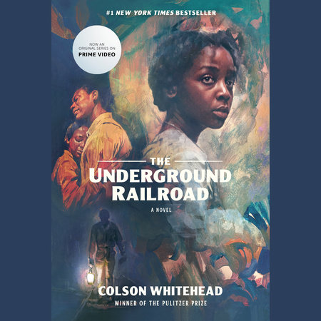 The Underground Railroad (Television Tie-in) by Colson Whitehead