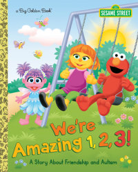 Book cover for We\'re Amazing 1,2,3! A Story About Friendship and Autism (Sesame Street)