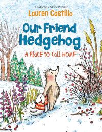 Cover of Our Friend Hedgehog: A Place to Call Home cover