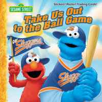 Book cover for Take Us Out to the Ball Game (Sesame Street)