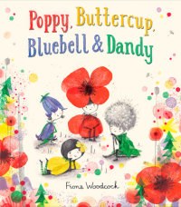 Cover of Poppy, Buttercup, Bluebell, and Dandy cover