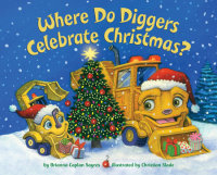 Book cover for Where Do Diggers Celebrate Christmas?