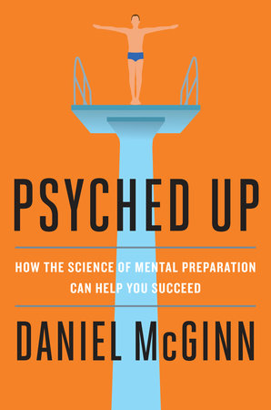 Psyched Up by Daniel McGinn