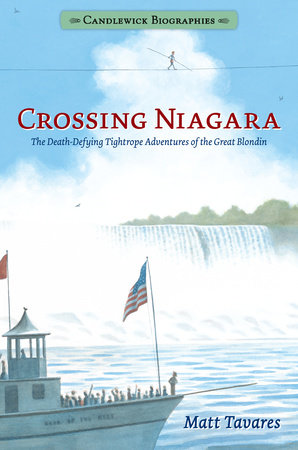 Crossing Niagara: Candlewick Biographies