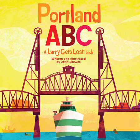 Portland ABC: A Larry Gets Lost Book