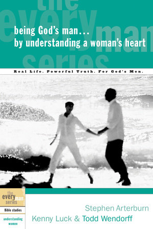 Being God's Man by Understanding a Woman's Heart