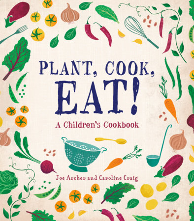 Plant, Cook, Eat!