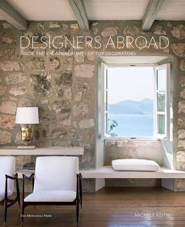 Designers Abroad: Inside the Vacation Homes of Top Decorators