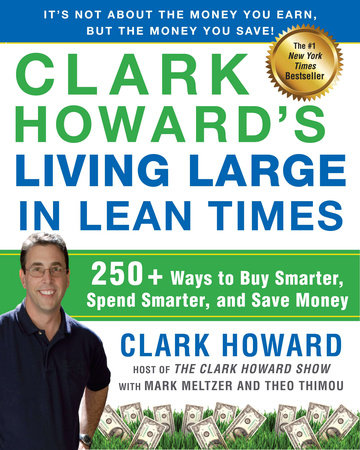 Clark Howard's Living Large in Lean Times