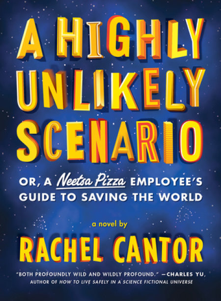 A Highly Unlikely Scenario, or a Neetsa Pizza Employee's Guide to Saving the World