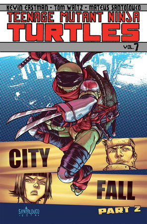 Teenage Mutant Ninja Turtles Volume 7: City Fall Part 2