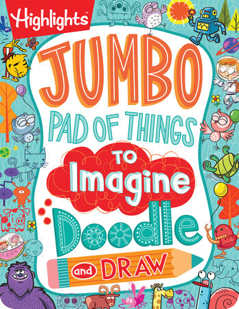 Jumbo Pad of Things to Imagine, Doodle, and Draw