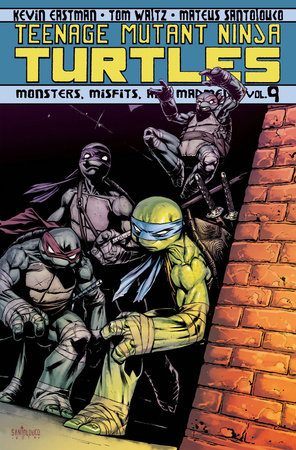 Teenage Mutant Ninja Turtles Volume 9: Monsters, Misfits, and Madmen