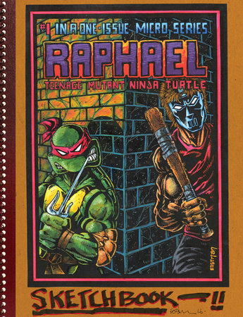 Teenage Mutant Ninja Turtles: The Kevin Eastman Notebook Series: Raphael