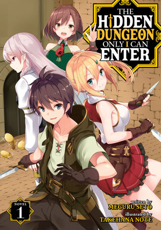 The Hidden Dungeon Only I Can Enter (Light Novel) Vol. 1