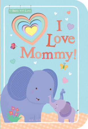 I Love Mommy!