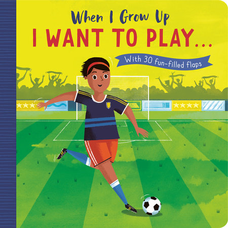 When I Grow Up: I Want to Play …