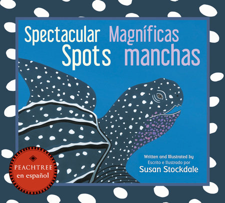 Spectacular Spots / Magníficas manchas