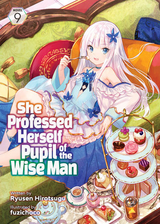 She Professed Herself Pupil of the Wise Man (Light Novel) Vol. 9