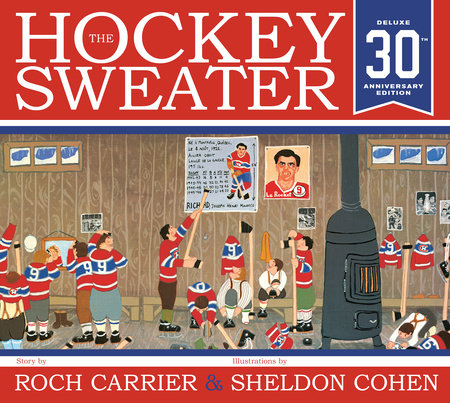 Heup gallon Collega The Hockey Sweater, Anniversary Edition by Roch Carrier; illustrated by  Sheldon Cohen | Penguin Random House Canada