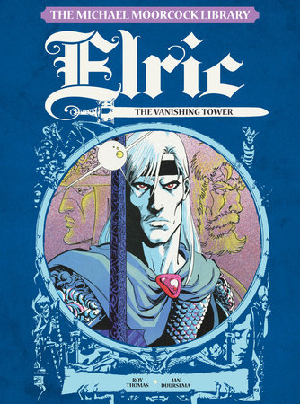 The Michael Moorcock Library Vol. 5: Elric The Vanishing Tower