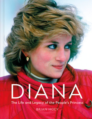 Diana: The Life and Legacy of the People’s Princess - Author Brian Hoey