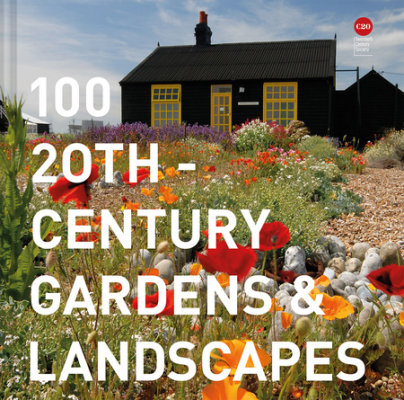 100 20th-Century Gardens and Landscapes - Author Twentieth Century Society