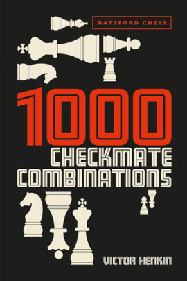 1000 Checkmate Combinations - Author Victor Henkin