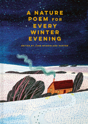 A Nature Poem for Every Winter Evening - Author Jane McMorland Hunter