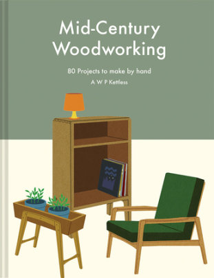 Mid-century Woodworking - Author A.W.P. Kettless