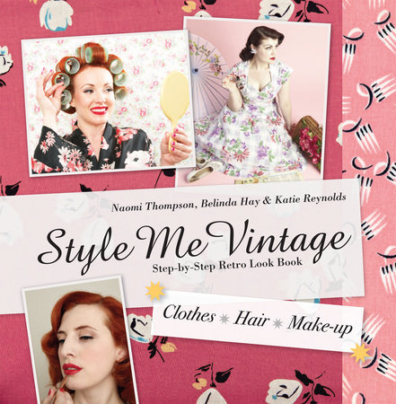 Style Me Vintage: Step-by-Step Retro Look Book