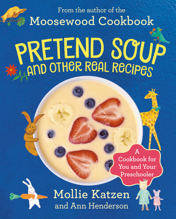 Pretend Soup and Other Real Recipes