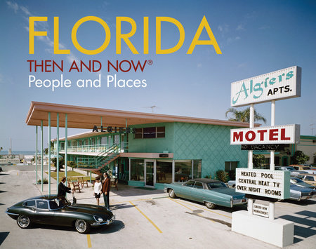 Florida Then and Now®