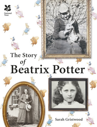 The Story of Beatrix Potter - Author Sarah Gristwood
