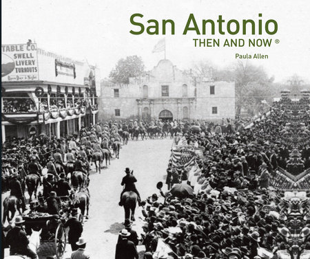 San Antonio Then and Now®