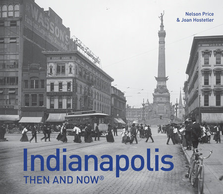Indianapolis Then and Now®