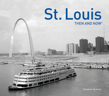 St. Louis Then and Now®