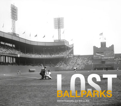 Lost Ballparks - Author Dennis Evanosky