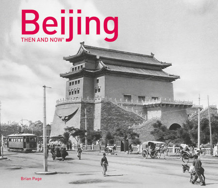 Beijing Then and Now®