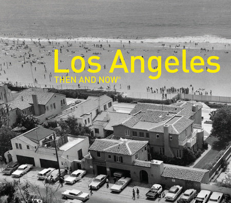Los Angeles Then and Now®