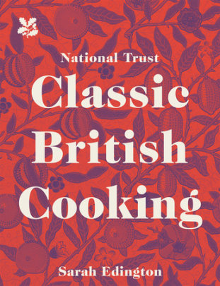 National Trust Classic British Cooking - Author Sarah Edington