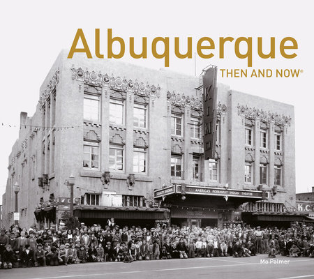 Albuquerque Then and Now