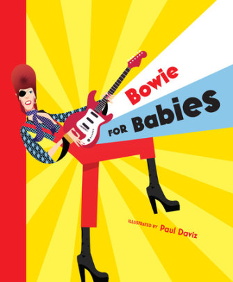 Bowie for Babies - Illustrated by Paul Daviz