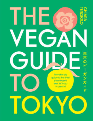 The Vegan Guide to Tokyo - Author Chiara Terzuolo