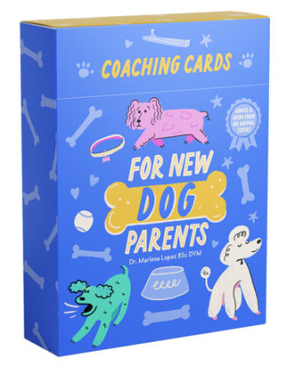 Coaching Cards for New Dog Parents - Author Dr. Marlena Lopez Bsc Dvm