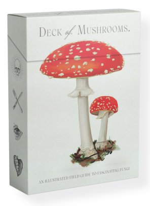 The Deck of Mushrooms - Author Dr. Sapphire  McMullan-Fisher