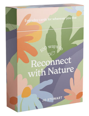 100 Ways to Reconnect with Nature - Author Jo Stewart